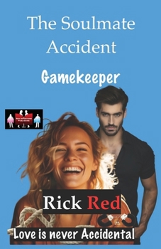 Paperback The Soulmate Accident - Gamekeeper: Love is never Accidental Book