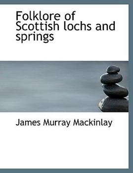Paperback Folklore of Scottish Lochs and Springs Book