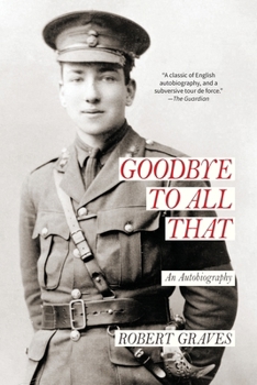 Paperback Goodbye to All That: an Autobiography (Warbler Classics Annotated Edition) Book