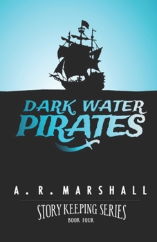 Paperback Dark Water Pirates (Story Keeping Series, Book 4) Book