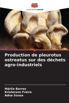 Paperback Production de pleurotus ostreatus sur des déchets agro-industriels [French] Book