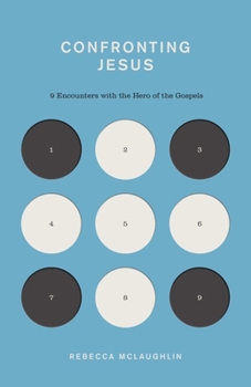 Paperback Confronting Jesus: 9 Encounters with the Hero of the Gospels Book