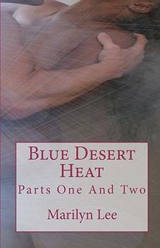 Paperback Blue Desert Heat: Parts One And Two Book