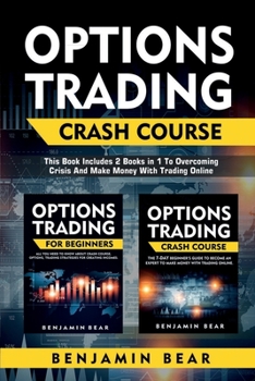 Paperback Options Trading Crash Course: this book includes 2 BOOKS IN 1 to overcoming crisis and make money with Trading Online Book