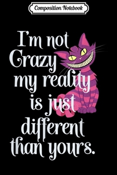 Composition Notebook: Crazy Cat Lady Alice in Wonderland Cheshire Cat Im Not Crazy  Journal/Notebook Blank Lined Ruled 6x9 100 Pages