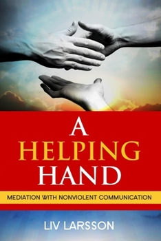 Paperback A Helping Hand, Mediation with Nonviolent Communication Book