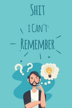 Shit i Can't Remember: Password Book Organizer Alphabetical,53 pages and is printed on high quality stock.