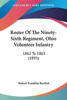 Roster of the Ninety-sixth Regiment: Ohio volunteer infantry
