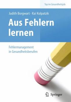 Paperback Aus Fehlern Lernen - Fehlermanagement in Gesundheitsberufen [German] Book
