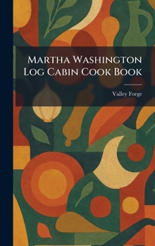 Hardcover Martha Washington Log Cabin Cook Book