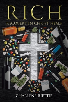 Paperback Rich: Recovery in Christ Heals Book
