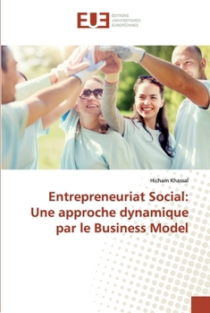 Paperback Entrepreneuriat Social: Une approche dynamique par le Business Model [French] Book