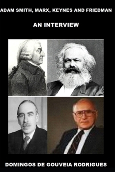 Paperback Adam Smith, Marx, Keynes and Friedman: An Interview Book