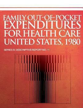 Paperback Family Out-of-Pocket Expenditures for Health Care United States, 1980 Book