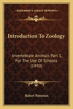 Paperback Introduction To Zoology: Invertebrate Animals Part 1, For The Use Of Schools (1850) Book