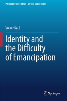 Paperback Identity and the Difficulty of Emancipation Book