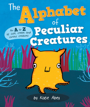 Hardcover The Alphabet of Peculiar Creatures Book