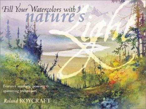 Hardcover Fill Your Watercolors with Nature S Light Book