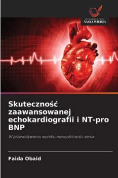 Paperback Skutecznośc zaawansowanej echokardiografii i NT-pro BNP [Polish] Book