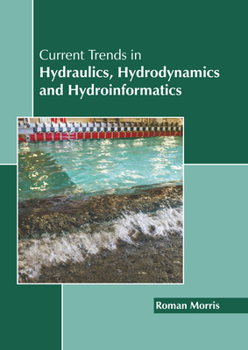 Hardcover Current Trends in Hydraulics, Hydrodynamics and Hydroinformatics Book