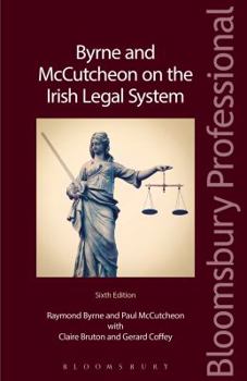 Byrne and McCutcheon on the Irish Legal System: Sixth Edition