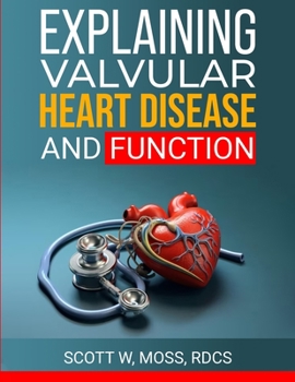 Paperback Explaining the Heart Valves and Function Book