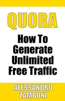 Paperback Quora: How to Generate Unlimited Traffic Book