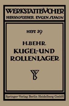 Kugel- Und Rollenlager (Walzlager): Unter Besonderer Berucksichtigung Des Einbauens