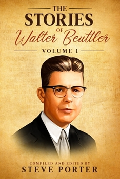 Paperback The Stories of Walter Beuttler: Volume 1 Book