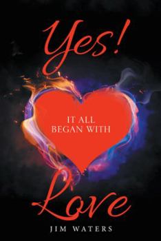 Paperback Yes! It All Began with Love Book