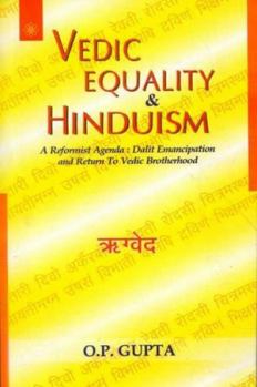 Paperback Vedic Inequality and Hinduism: A Reformist Agenda- Dalit Emancipation and Return to Vedic Brotherhood Book