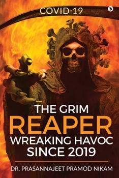 Paperback The Grim Reaper Wreaking Havoc Since 2019: Covid-19 Book