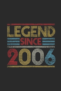 Legend Since 2006: Dotted Bullet Notebook (6" x 9" - 120 pages) ~ Birthday Themed Notebook for Daily Journal, Diary, and Gift