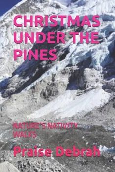 CHRISTMAS UNDER THE PINES: NATURE’S NATIVITY WALKS