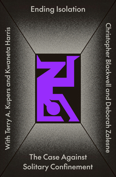 Paperback Ending Isolation: The Case Against Solitary Confinement Book