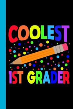 Paperback Coolest 1st Grader: Elementary School Pencil Theme 6x9 120 Page Wide Ruled Composition Notebook Book