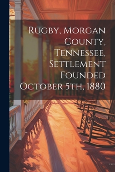Paperback Rugby, Morgan County, Tennessee, Settlement Founded October 5th, 1880 Book