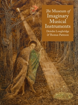 Hardcover The Museum of Imaginary Musical Instruments Book