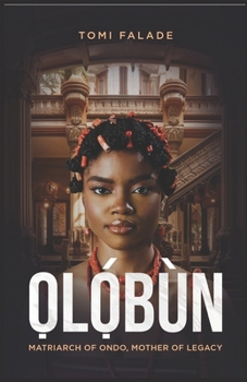 ?LÓ?BÙN: Matriarch Of Ondo, Mother Of Legacy