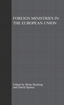 Hardcover Foreign Ministries in the European Union: Integrating Diplomats Book