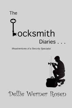 Paperback The Locksmith Diaries: Misadventures of a Security Specialist Book