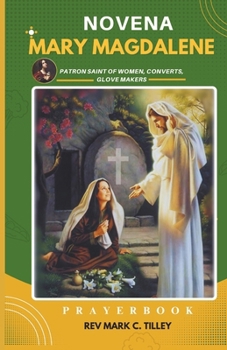 Paperback Novena to St. Mary Magdalene: A Nine Day Transformative Novena Journey Book