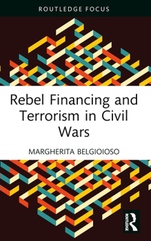 Paperback Rebel Financing and Terrorism in Civil Wars Book
