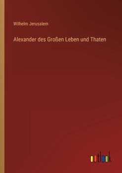 Paperback Alexander des Großen Leben und Thaten [German] Book