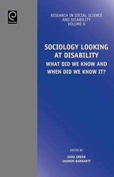 Hardcover Sociology Looking at Disability: What Did We Know and When Did We Know It? Book