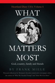 Paperback What Matters Most: God, Country, Family and Friends (Heartland Diary USA) Book
