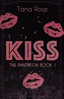 Kiss. - Book #1 of the Pantheon