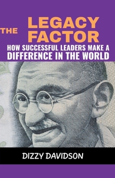 Paperback The Legacy Factor: How Successful Leaders Make a Difference in the World Book
