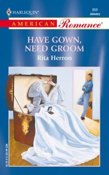 Have Gown, Need Groom - Book #2 of the Hartwell Hope Chests