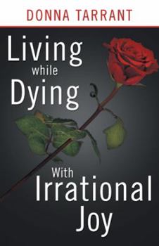 Paperback Living While Dying: With Irrational Joy Book